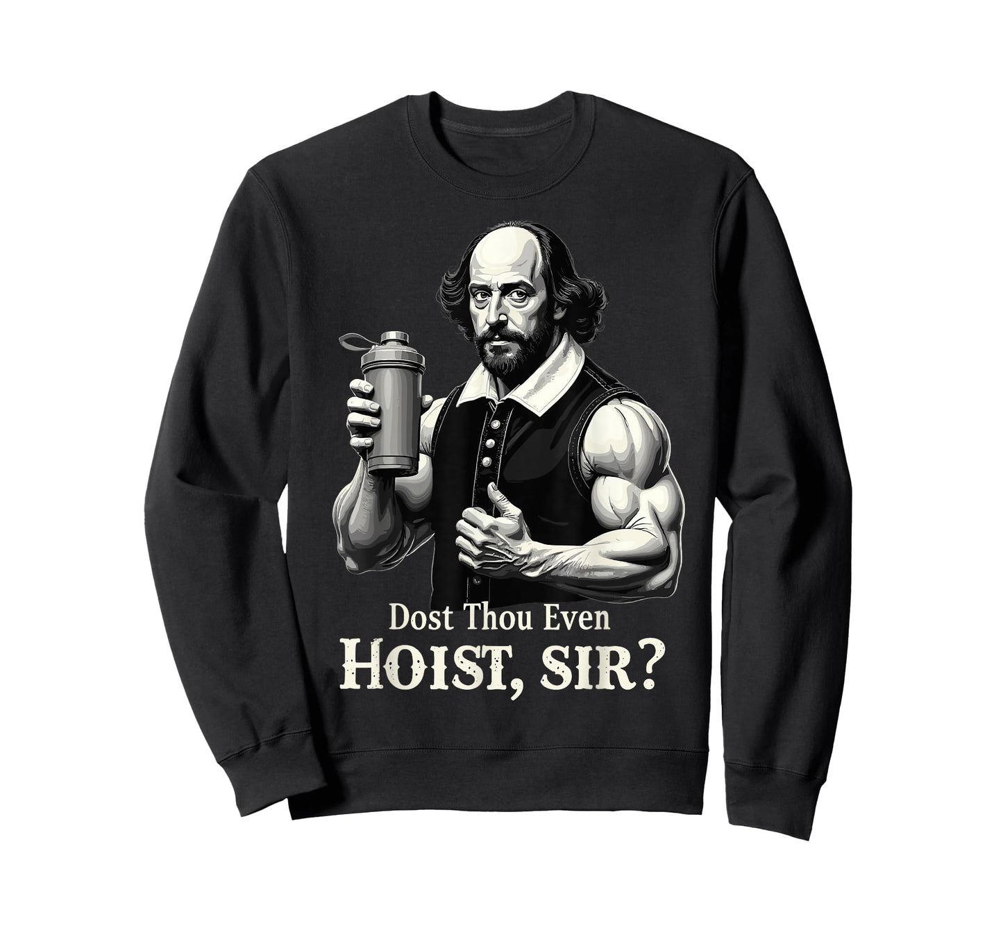 Dost Thou Even Hoist? Weightlifting Shakespeare Gym Humor T-Shirt