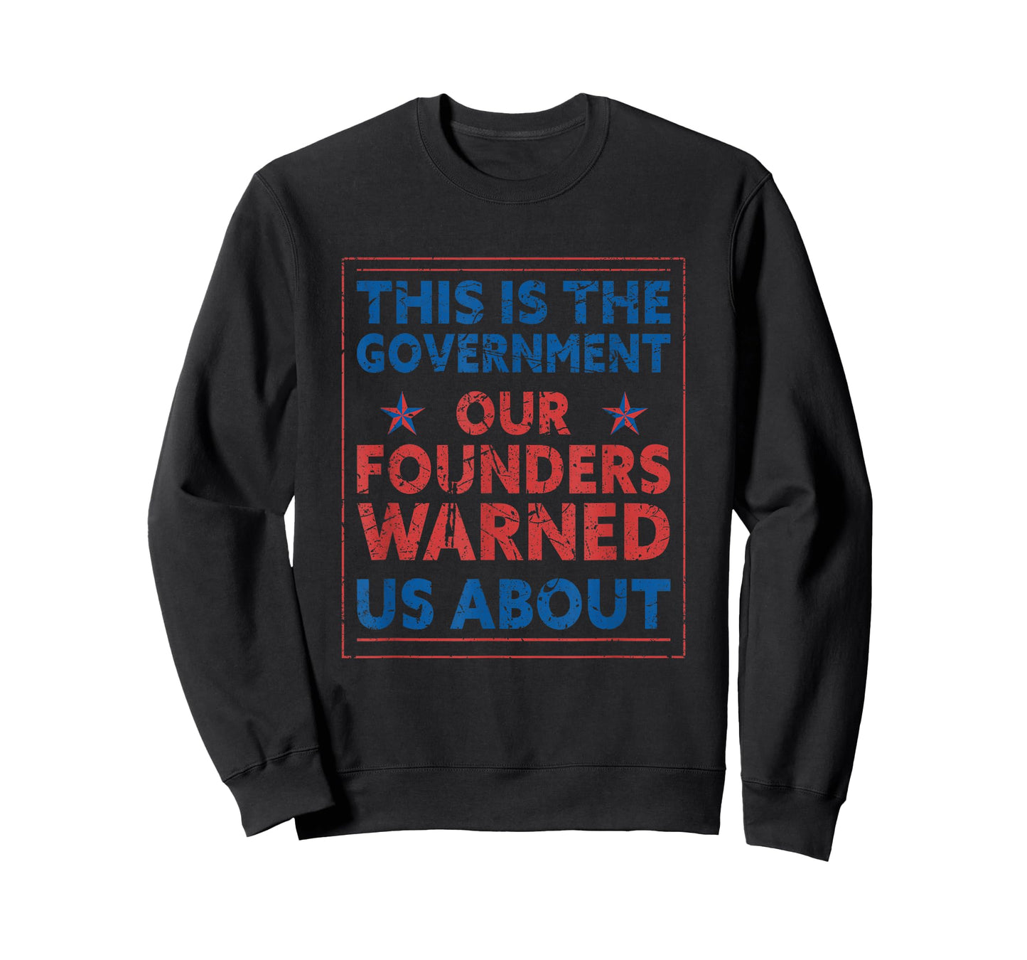 America This Is The Government Our Founders Warned Us About T-Shirt