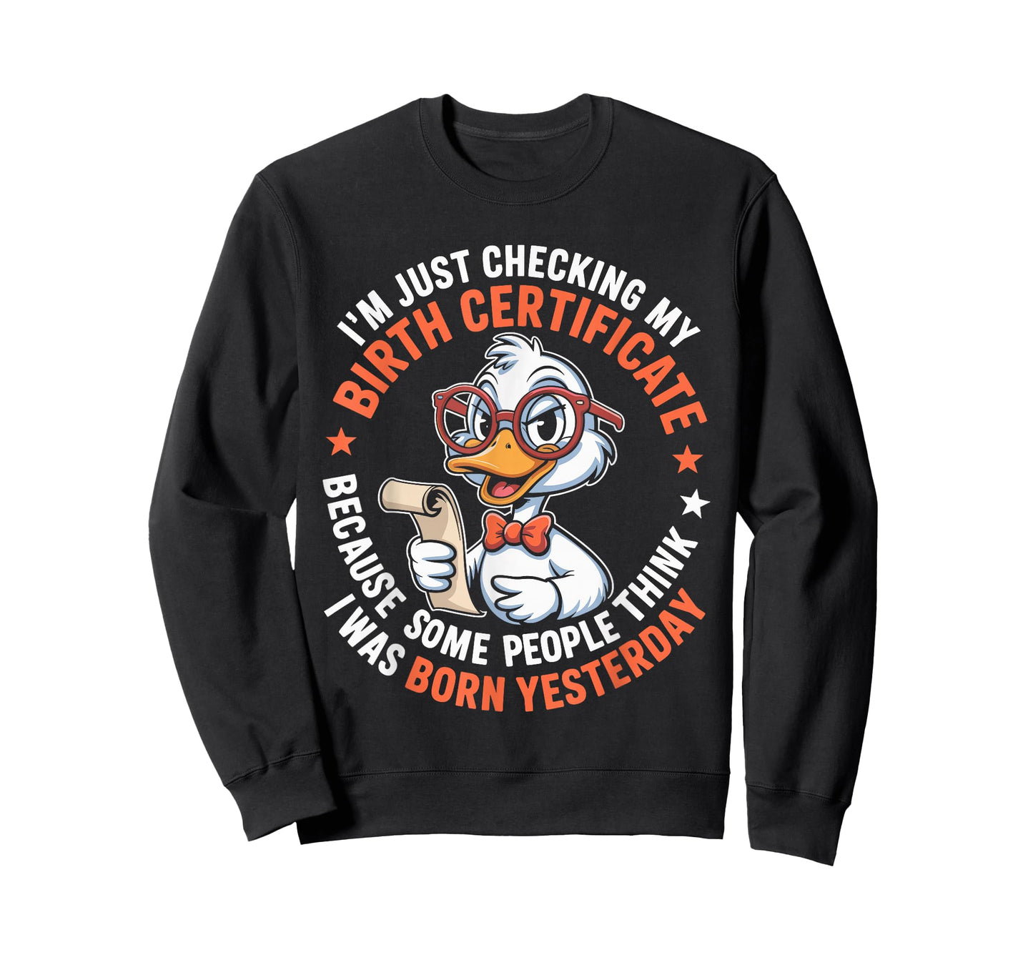 Duck I'm Just Checking My Birth Certificate Born Yesterday T-Shirt