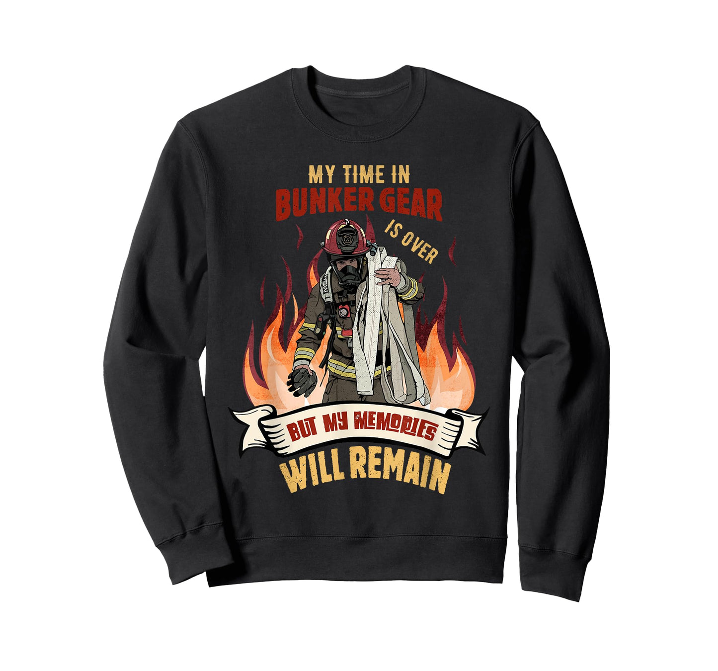 Retired Firefighter - My Time In Bunker Gear Is Over T-Shirt