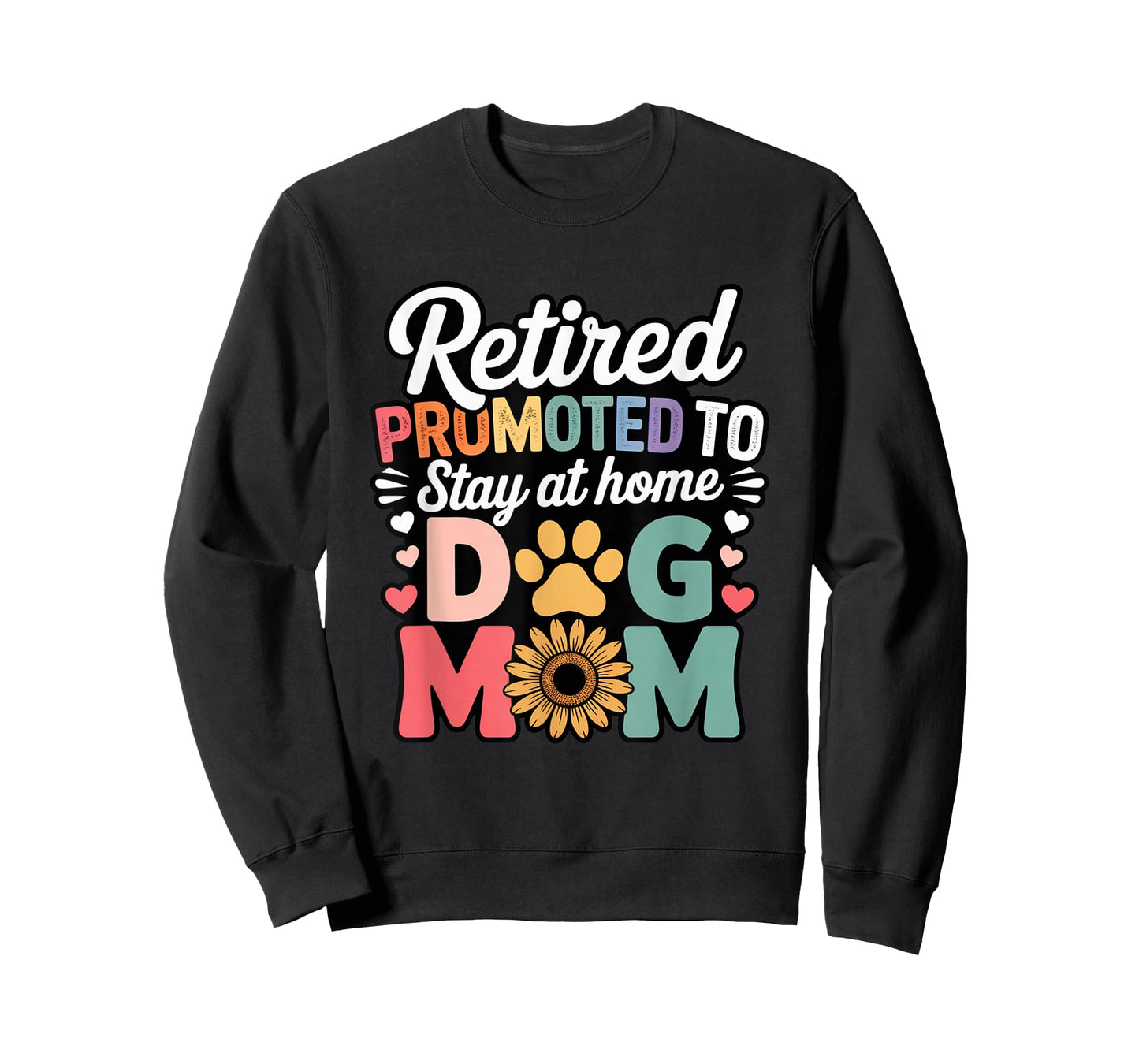 Retired Promoted to Stay at Home Dog Mom T-Shirt