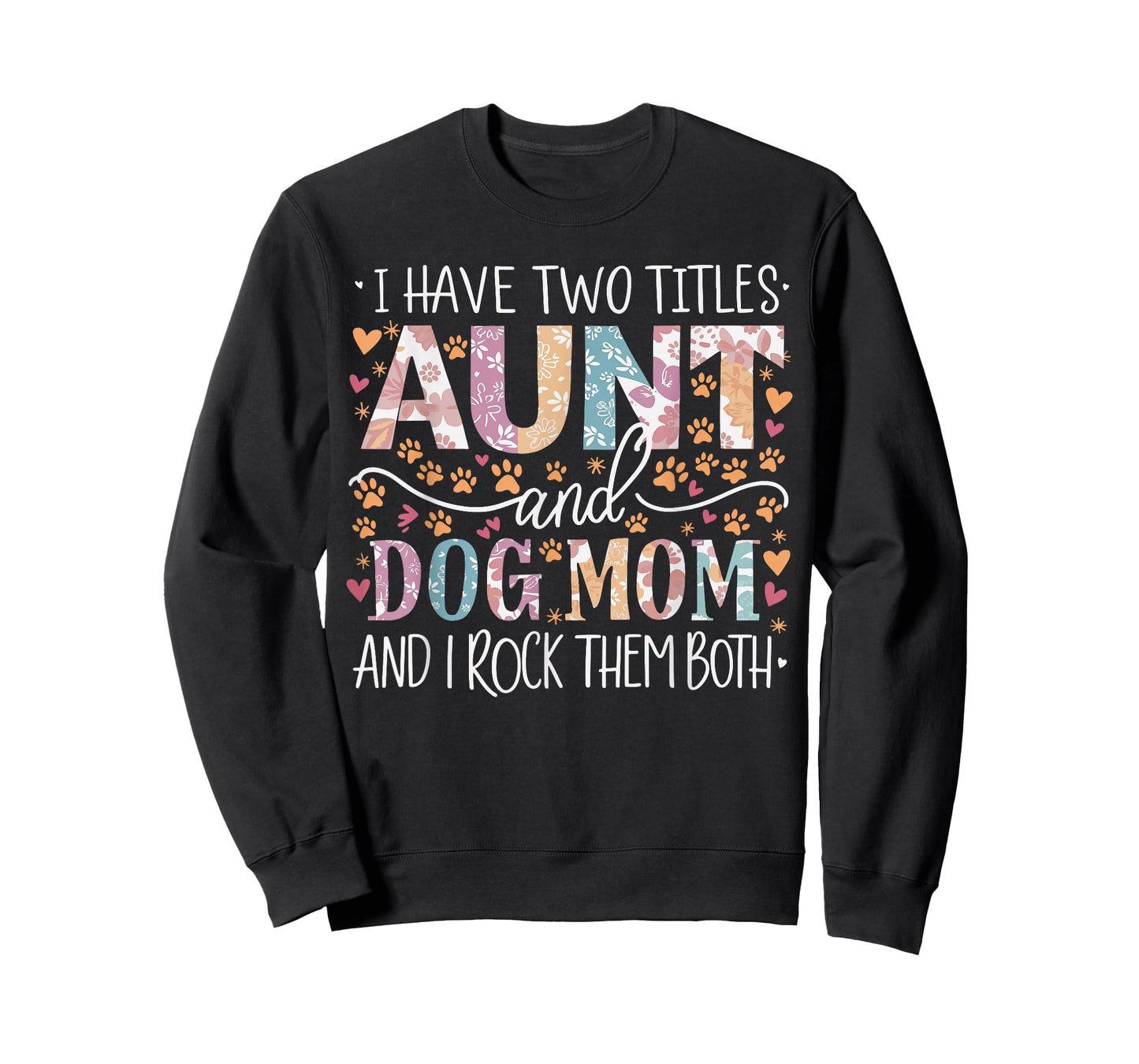 I Have Two Titles Aunt And Dog Mom T-Shirt