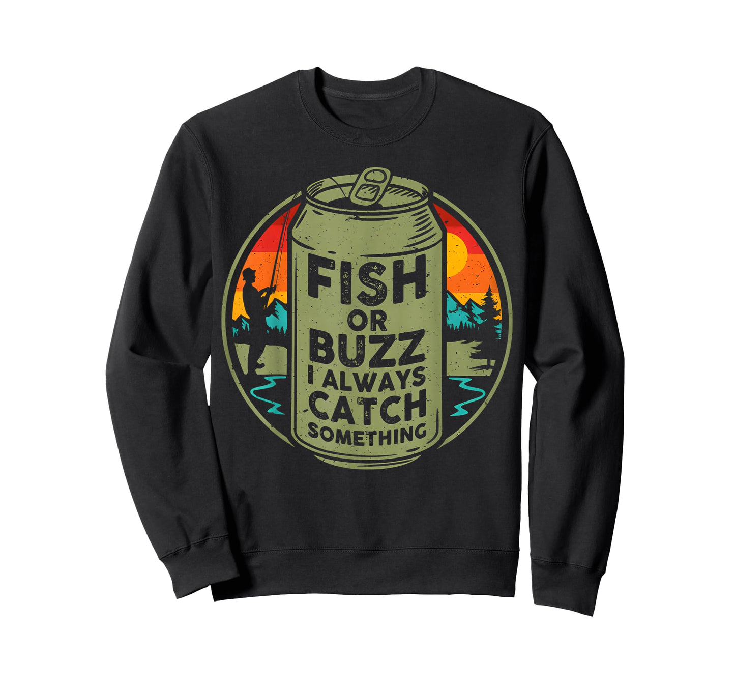 Fish Or Buzz I Always Catch Something Fishing T-Shirt