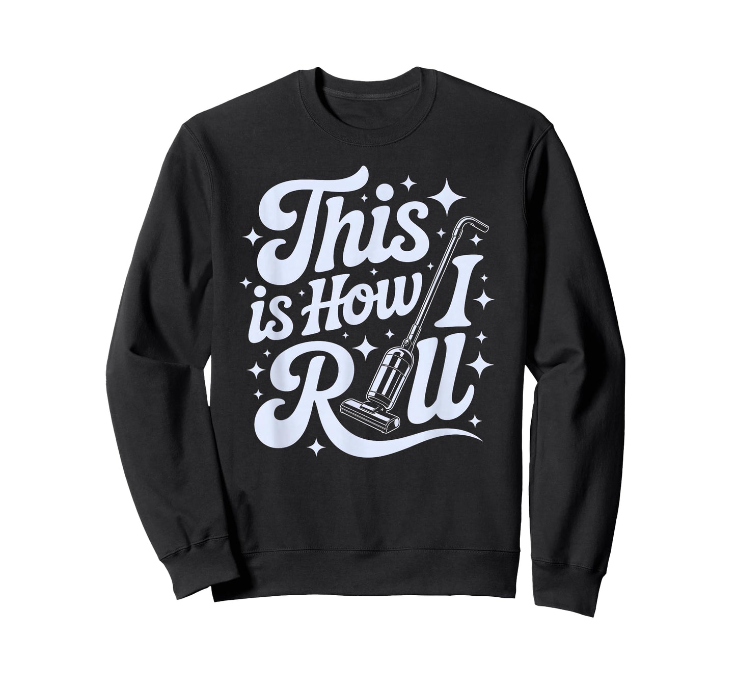 Cute Cleaning This is How I ROLL Dusting Lady Tidy Up Squad T-Shirt