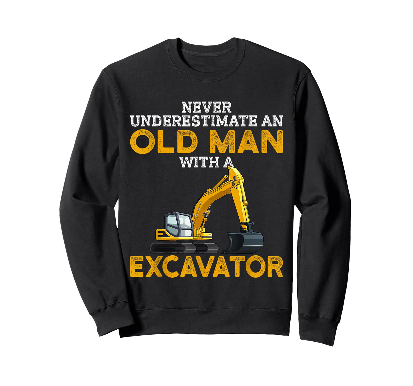 Never Underestimate an Old Man with an Excavator funny Gift T-Shirt