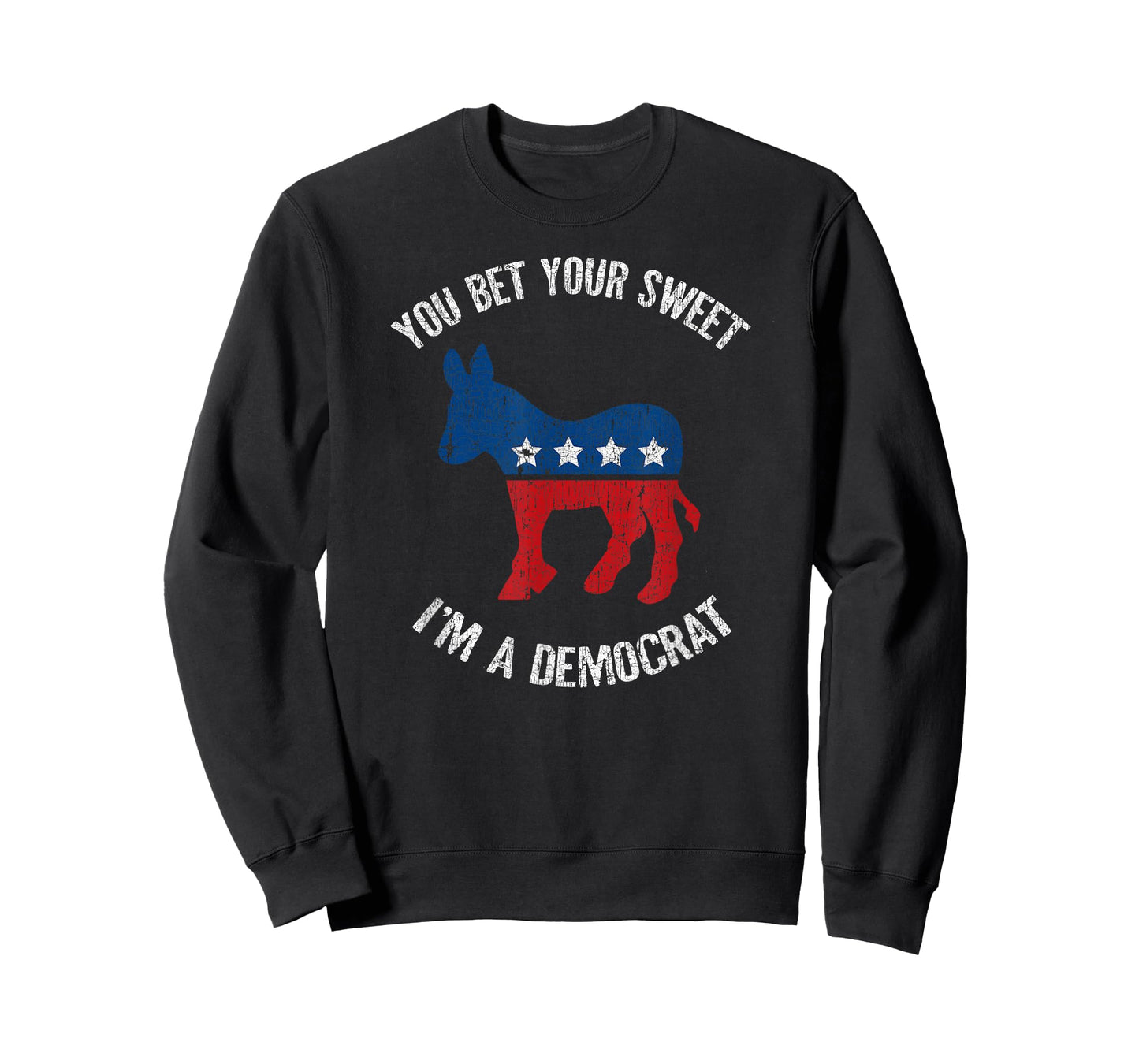 You Bet Your Sweet Ass I'm A Democrat Donkey T-Shirt