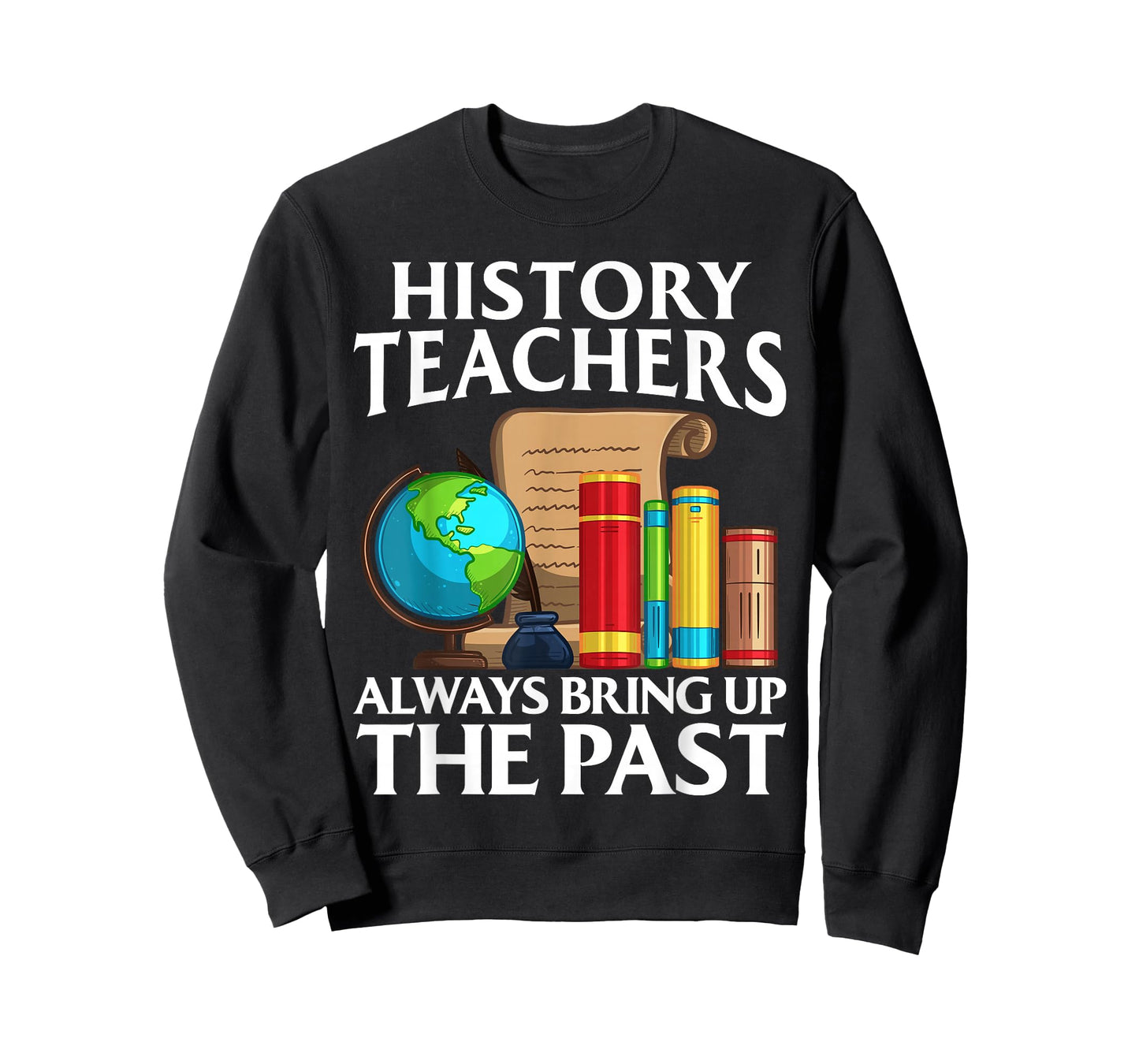 Funny History Teacher Design for Men Women Social Studies T-Shirt