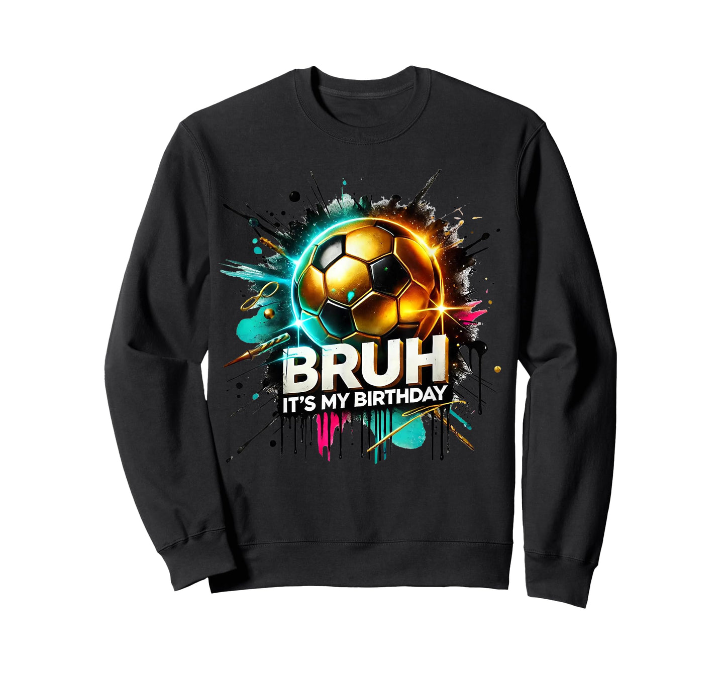 Bruh It's My Birthday Soccer Ball Bday Football Kids Boy Men T-Shirt