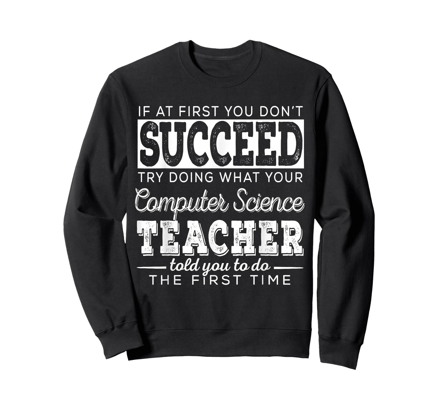 Best Computer Science Teacher Shirt | Succeed Teaching Gifts T-Shirt