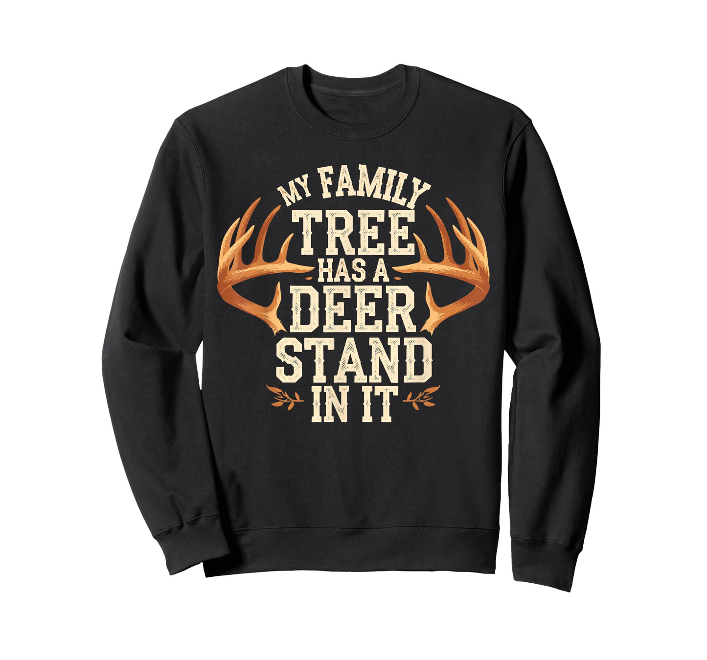 My Family Tree Has a Deer Stand in It Funny Hunting Joke T-Shirt