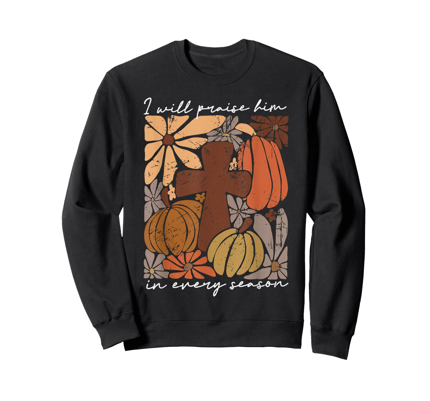 I Will Praise Him In Every Season Pumpkin Autumn Fall Jesus T-Shirt