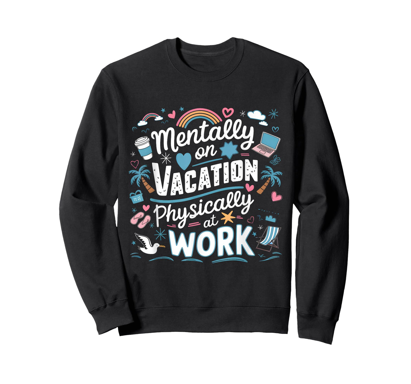 Mentally on Vacation Physically at Work Funny Office Quote T-Shirt