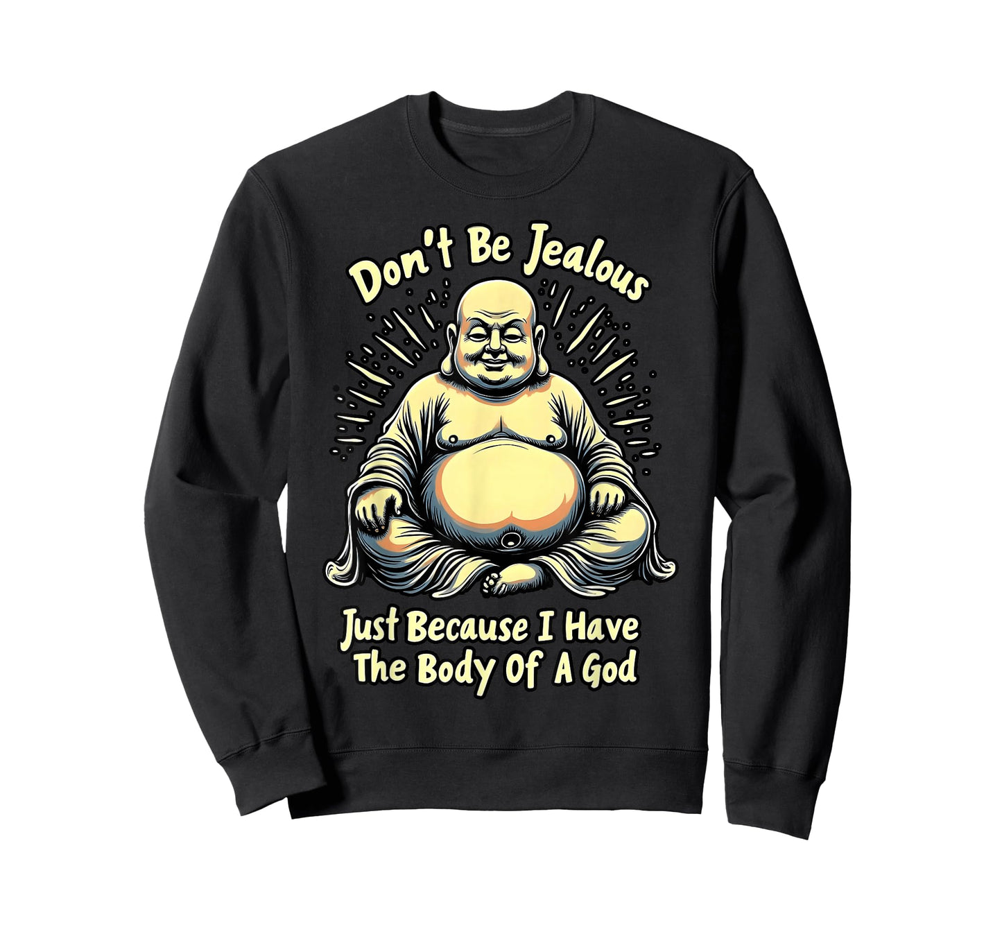 Don't Be Jealous I Have The Body of A God T-Shirt