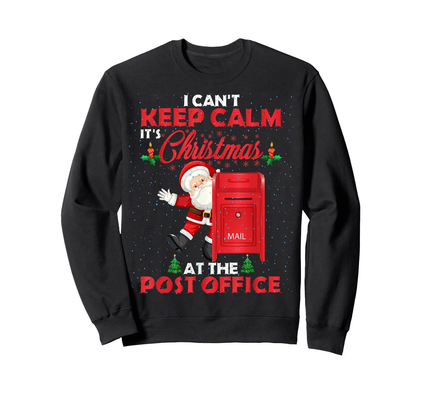 I Can't Keep Calm It's Christmas At The Post Office Funny T-Shirt