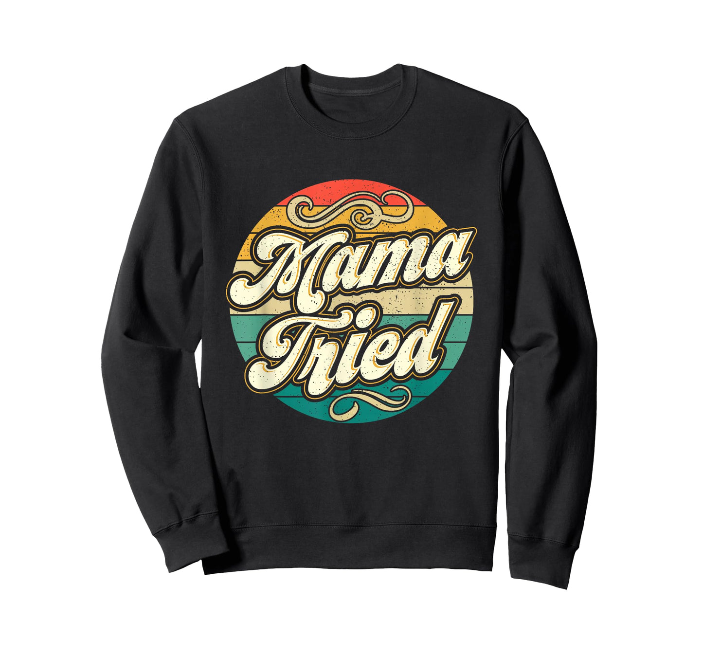 Mama Tried Funny Mom Life Retro Vintage Humor T-Shirt