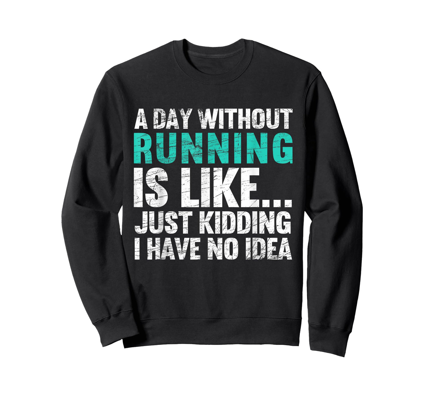 A Day Without Running Is Funny Running Runner T-Shirt