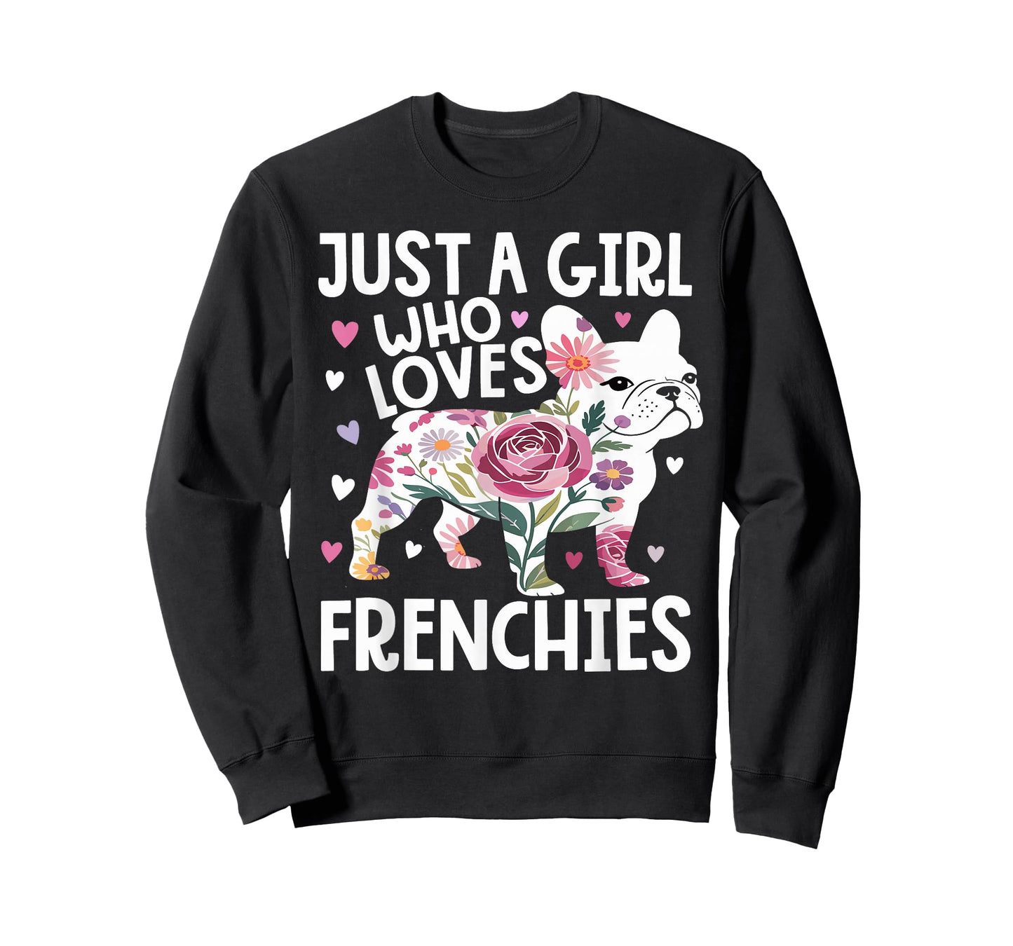 Just A Girl who loves Frenchies French Bulldog Womens T-Shirt