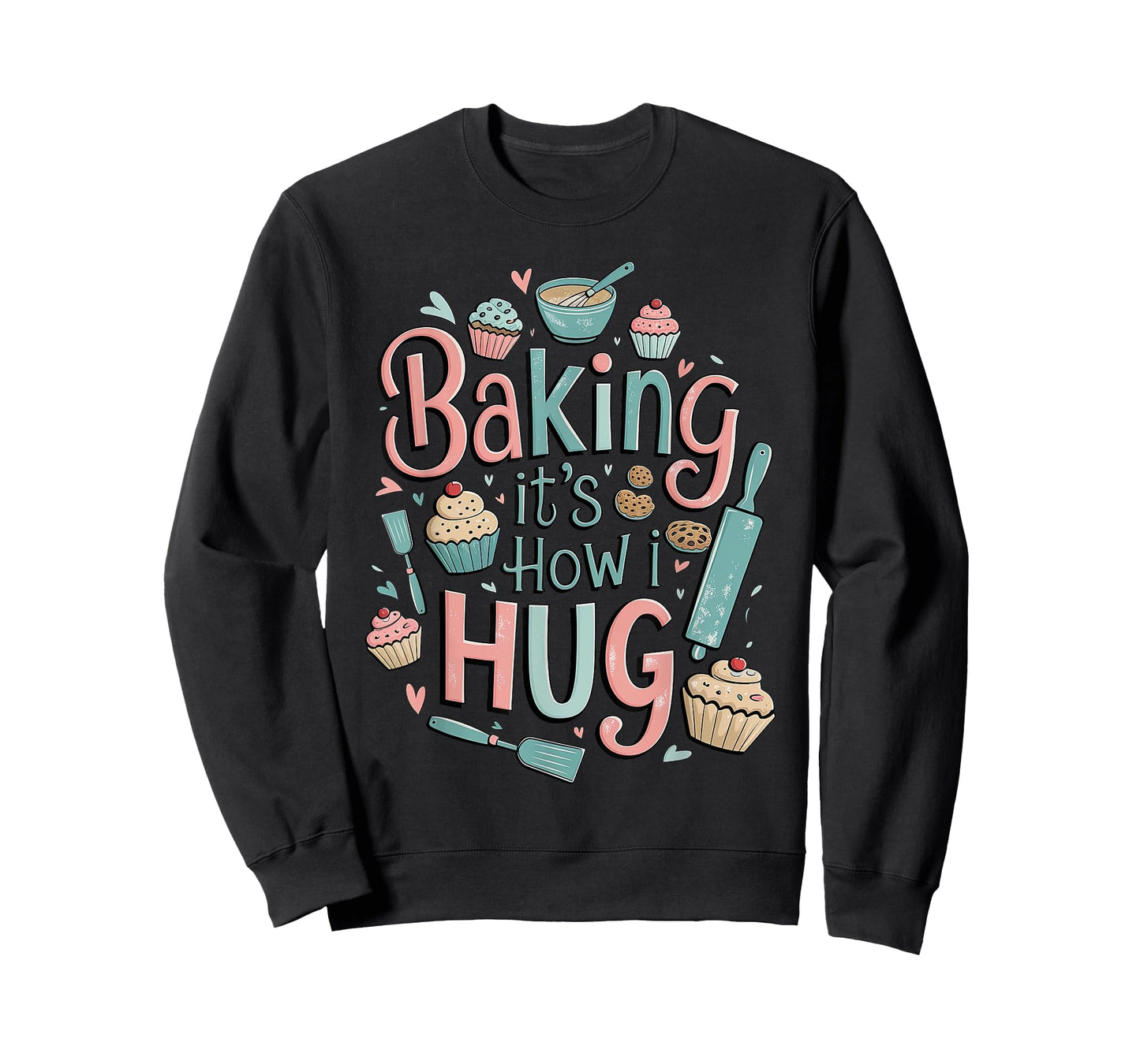 Funny Baking, Baking It's How I Hug T-Shirt