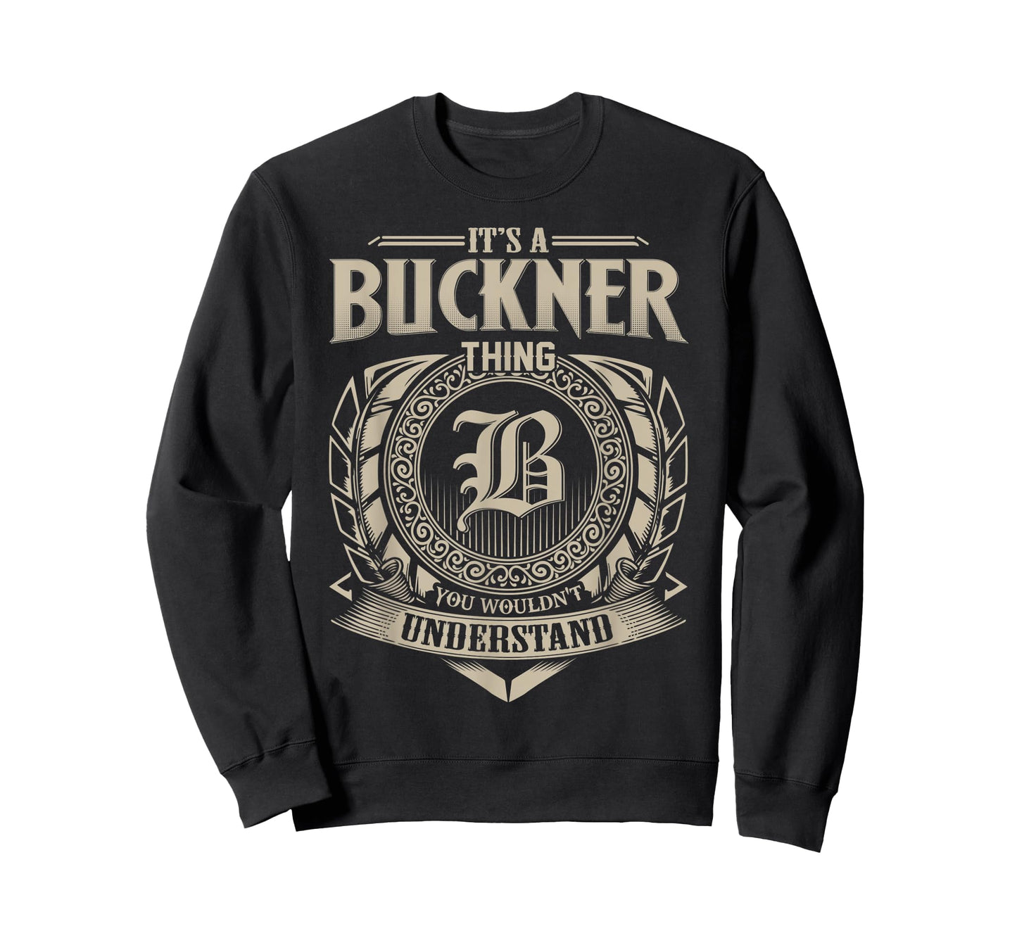 It's A BUCKNER Thing You Wouldn't Understand Name Vintage T-Shirt