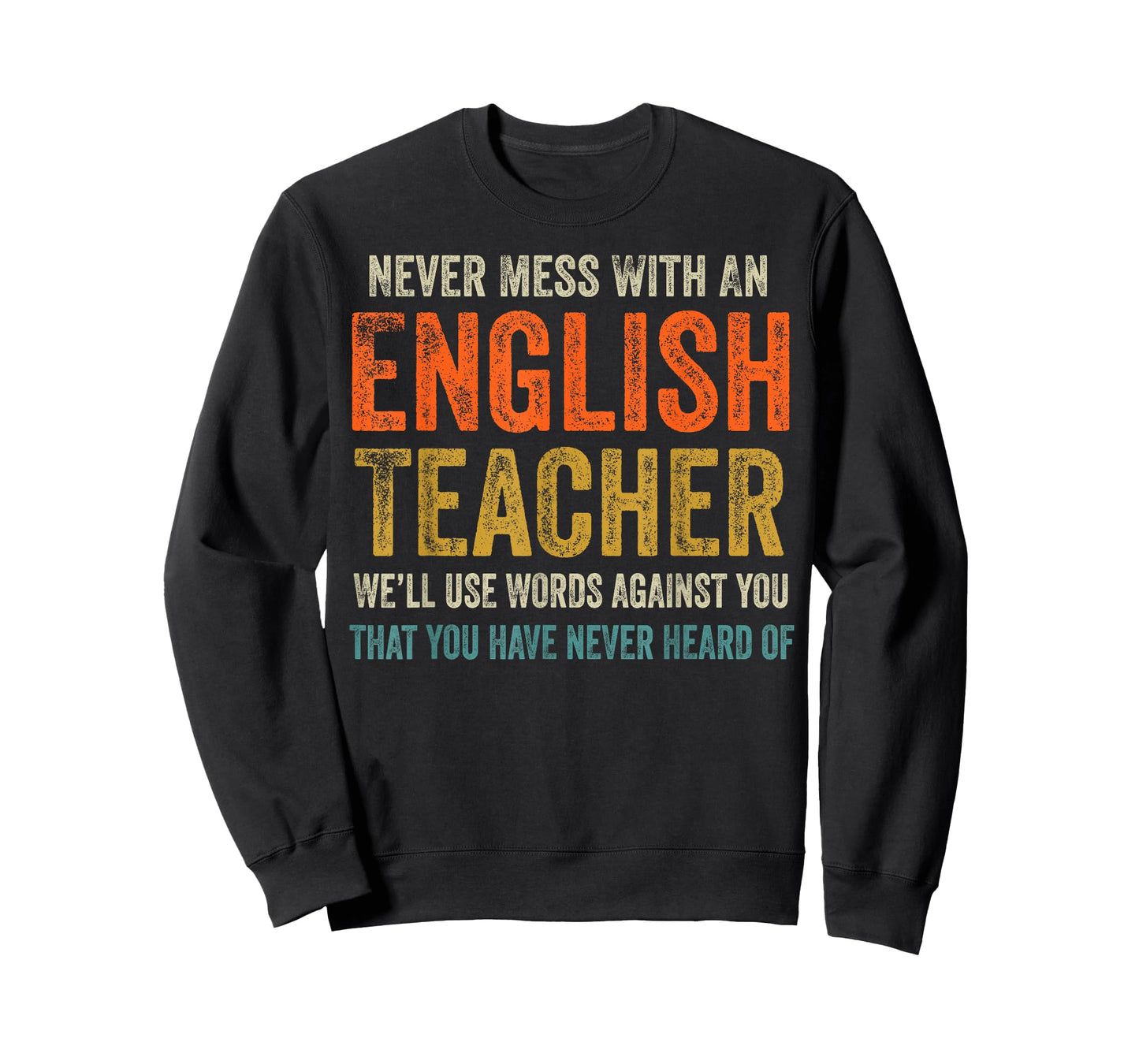 Never Mess with an English Teacher Funny Grammar Teacher T-Shirt