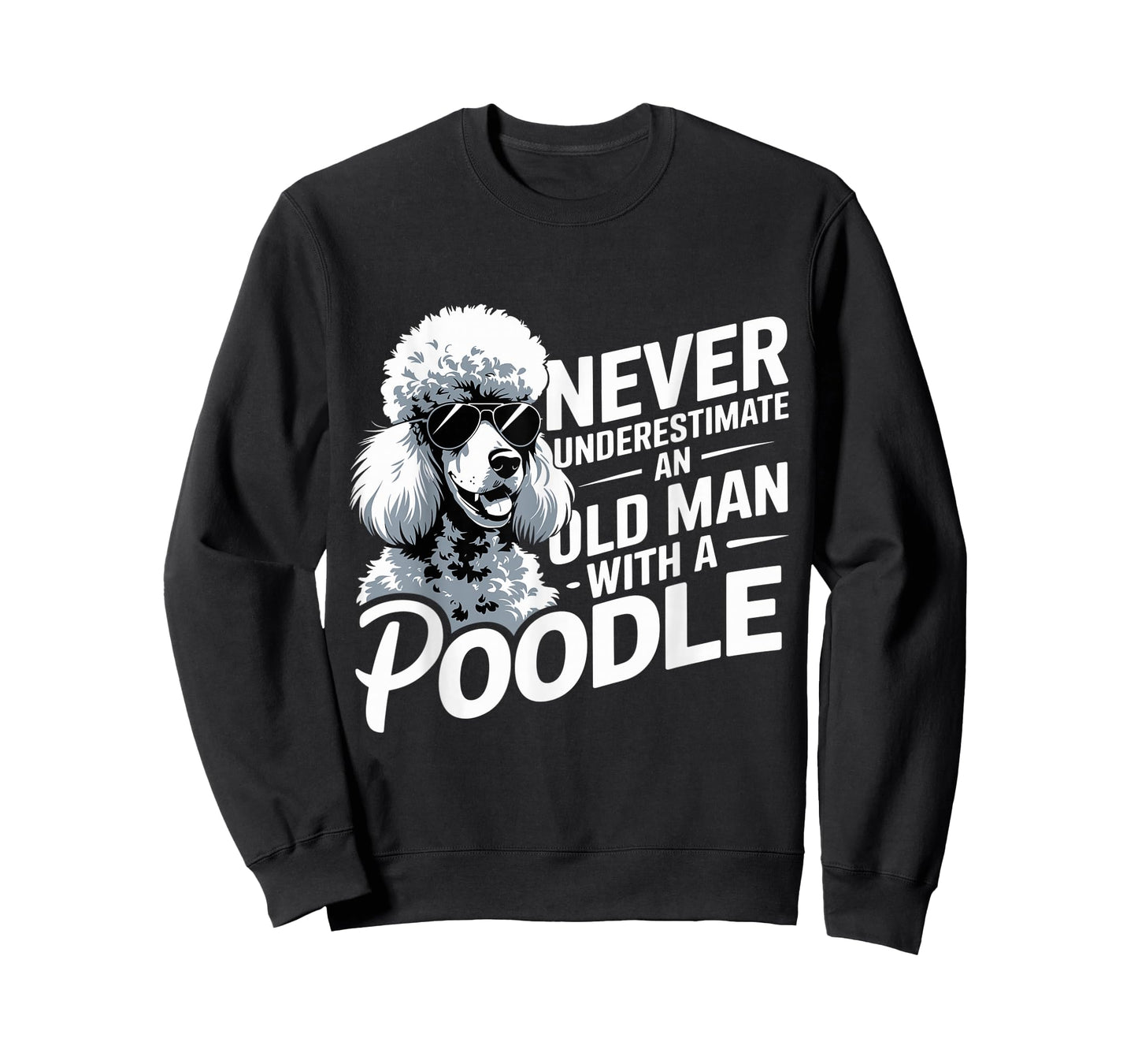 Cool Never Underestimate An Old Man With A Poodle T-Shirt