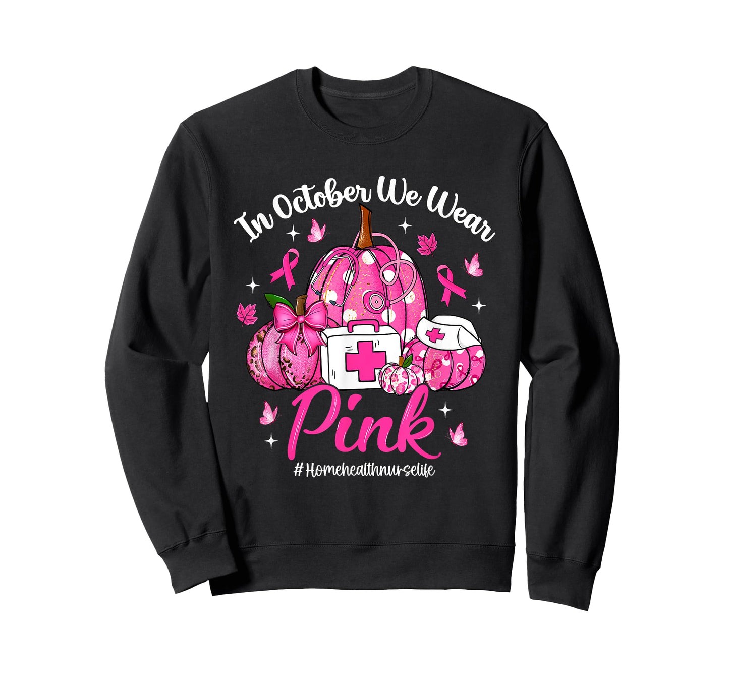 in October We Wear Pink Home Health Nurse Life Breast Cancer T-Shirt