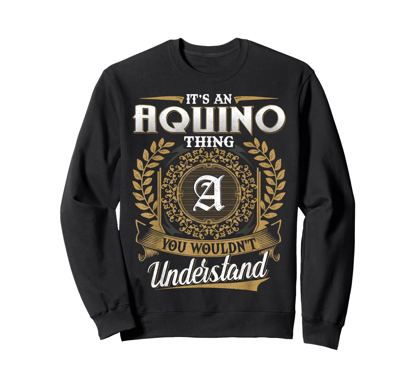 It's An AQUINO Thing You Wouldn't Understand Name Classic T-Shirt