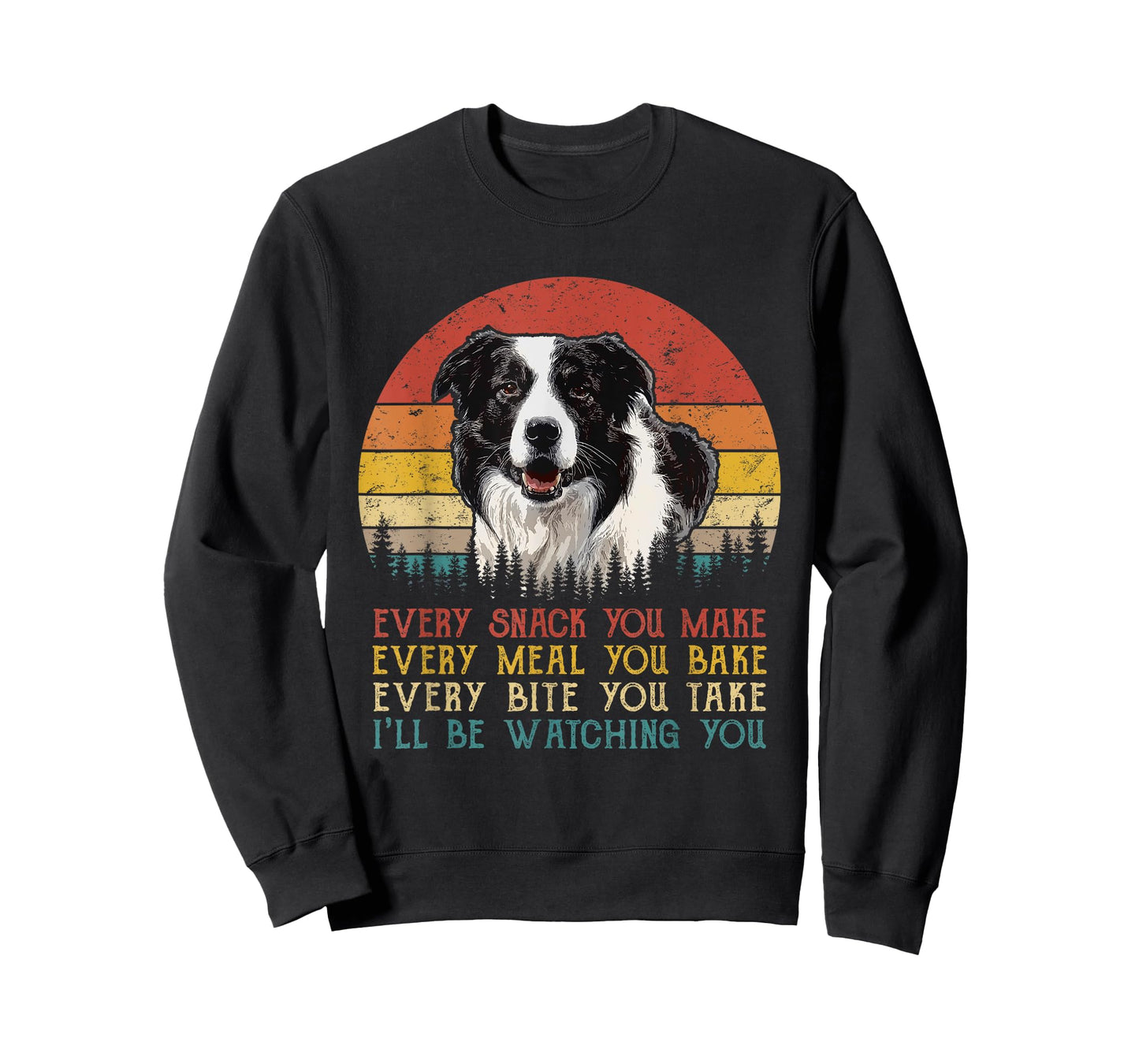 Every Snack You Make Border Collie Shirt Funny Dog Lover T-Shirt