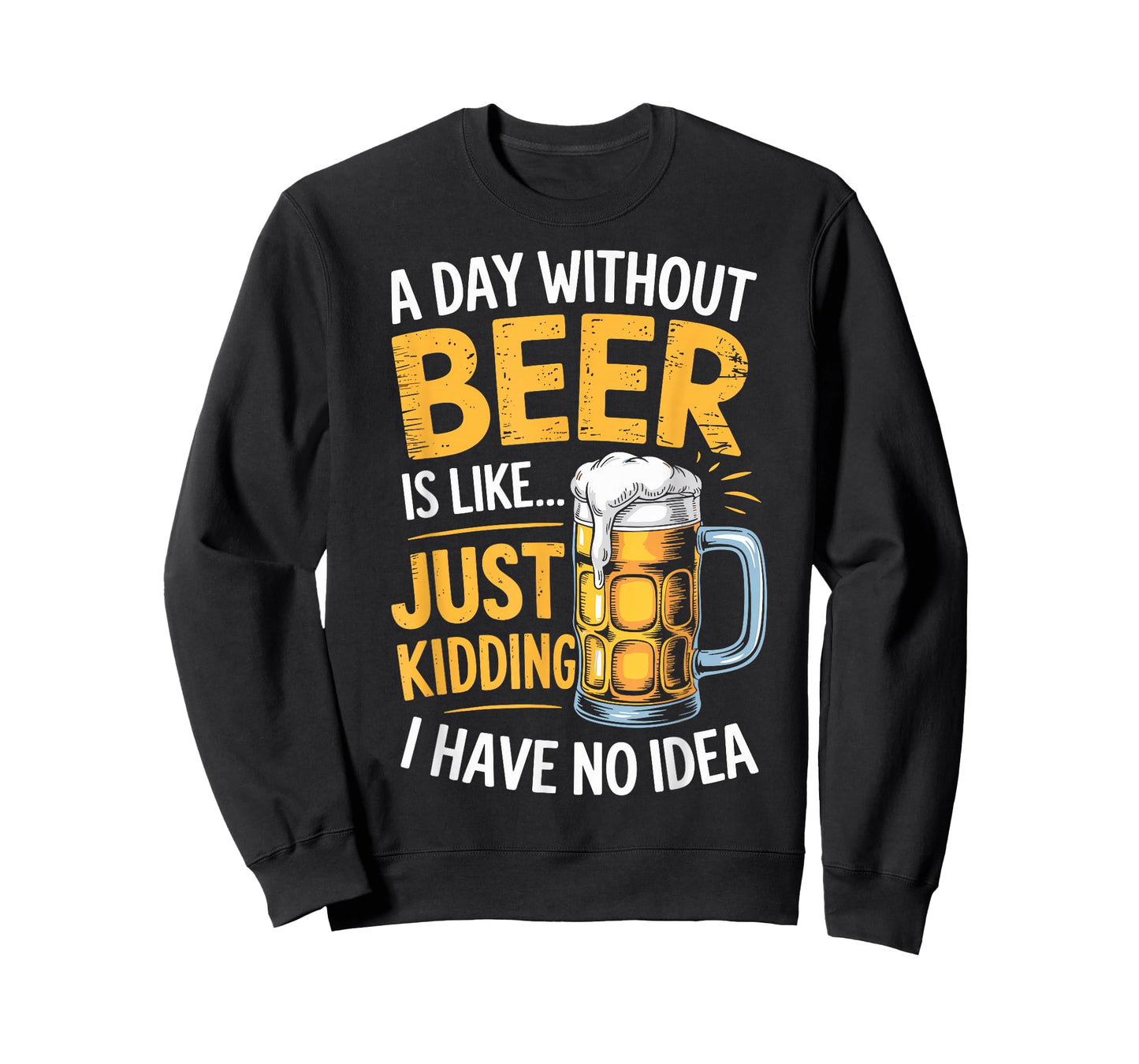 A Day Without Beer Sarcastic Joke Tee Drinking Party Team T-Shirt