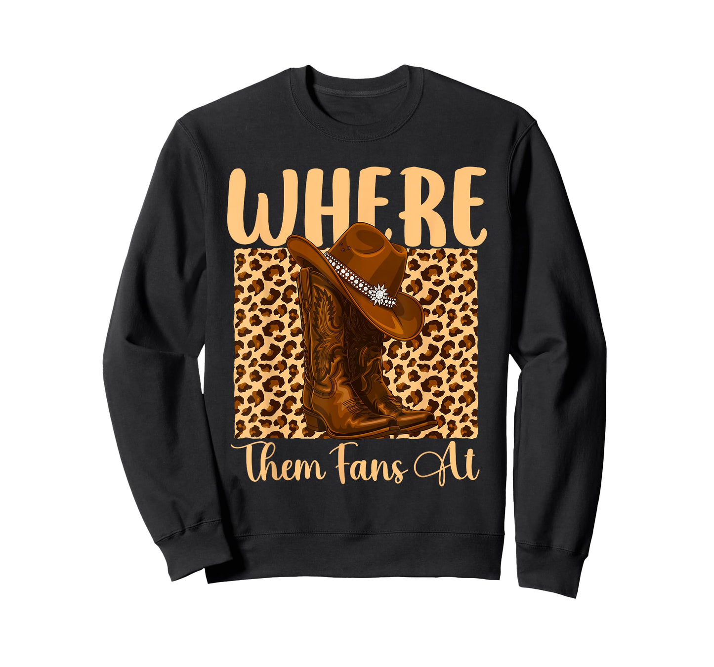 Where Them Fans at - Cowboy Western Cowpoke Country T-Shirt