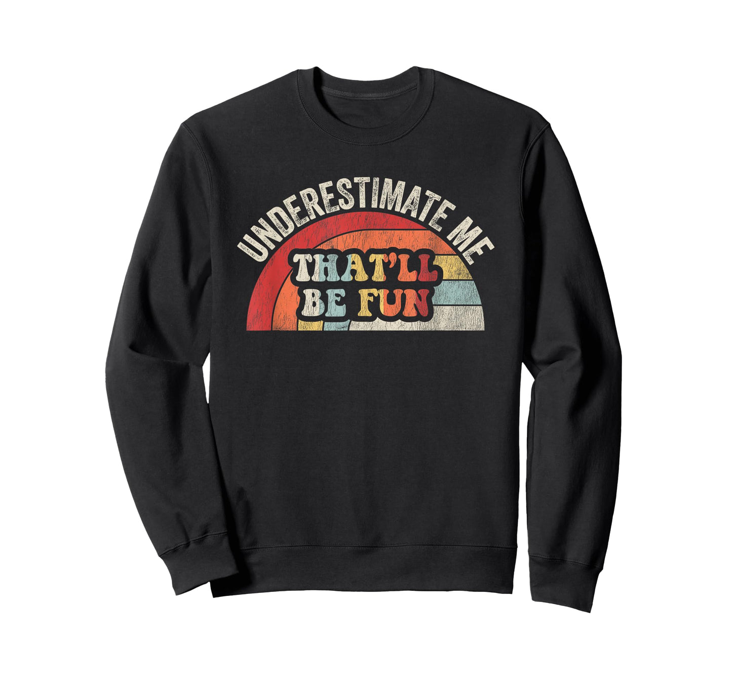 Underestimate Me That'll Be Fun Retro Style T-Shirt