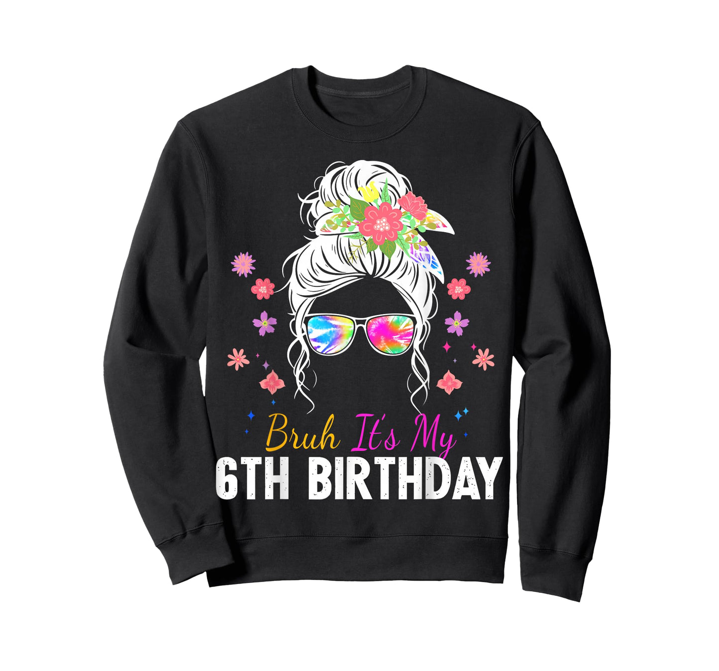 Birthday Girl Bruh Style 6th Bun Hair Sunglasses Butterfly T-Shirt