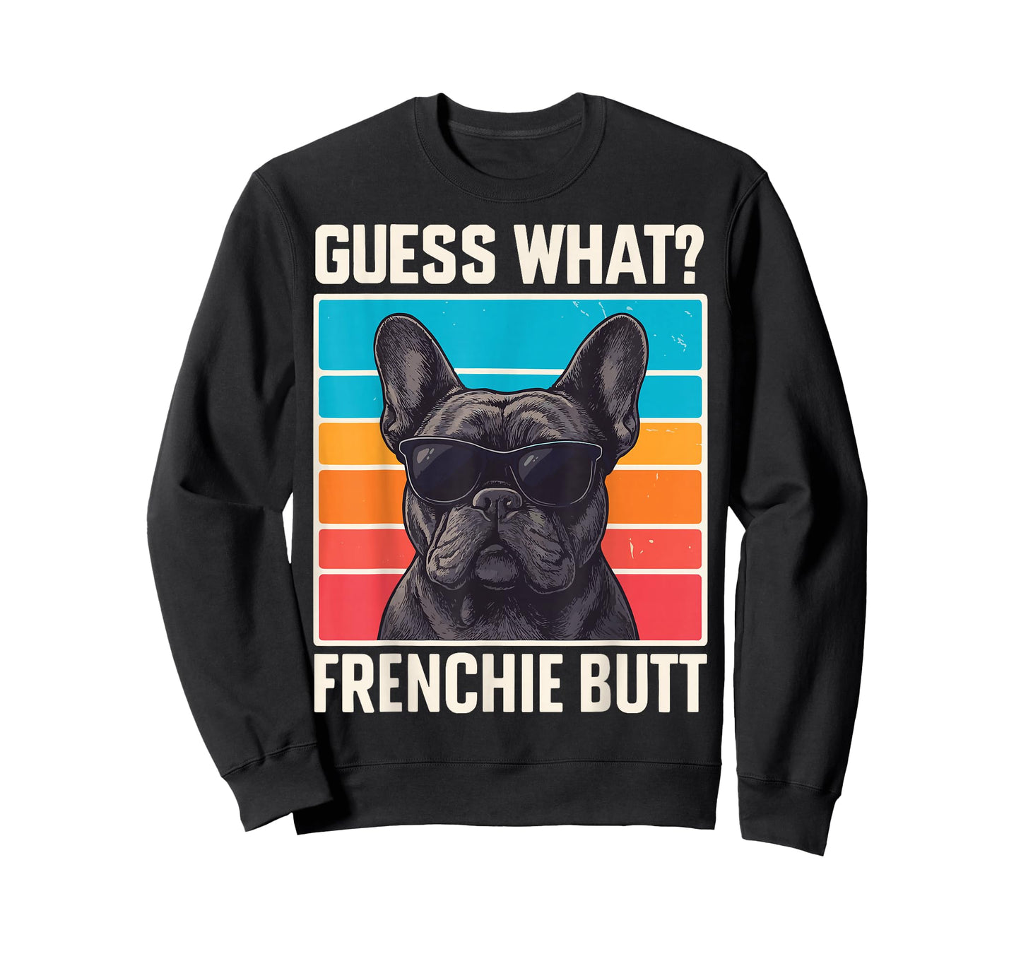 Guess What Frenchie Butt T-Shirt