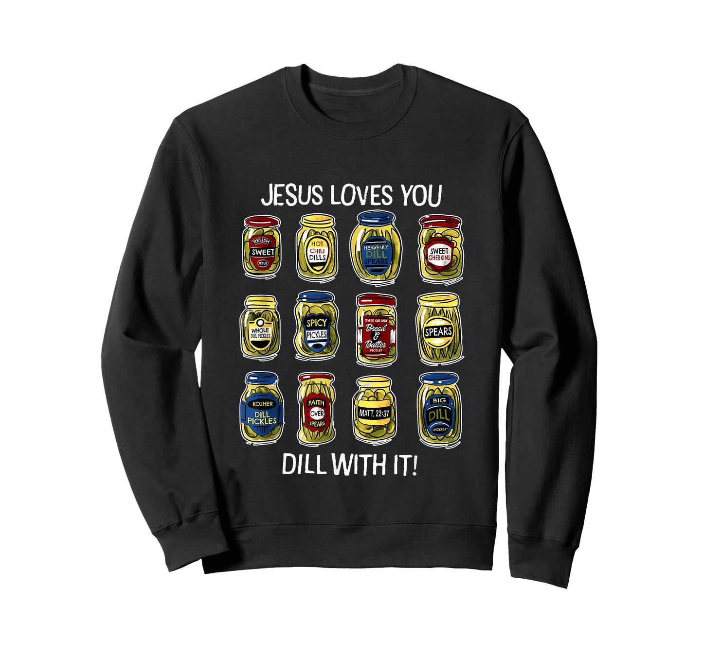 Jesus Loves You Dill With It Pickles Apparel T-Shirt