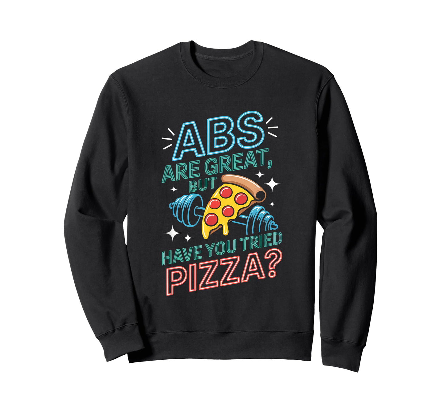 Abs are Great Fitness Funny Workout Gym for Men Women T-Shirt
