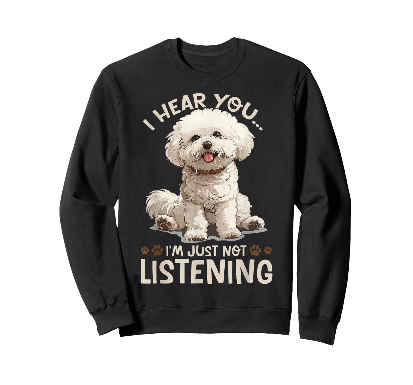 Bichon Frise Dog Breed I hear you… I´m just not Listening T-Shirt