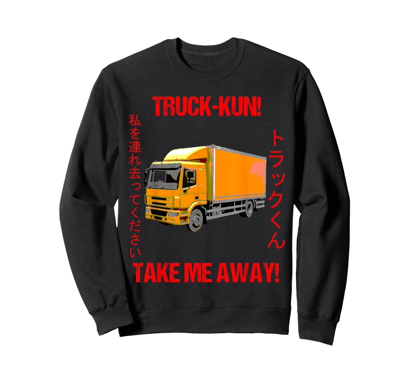 Truck-kun! Take me Away! T-Shirt