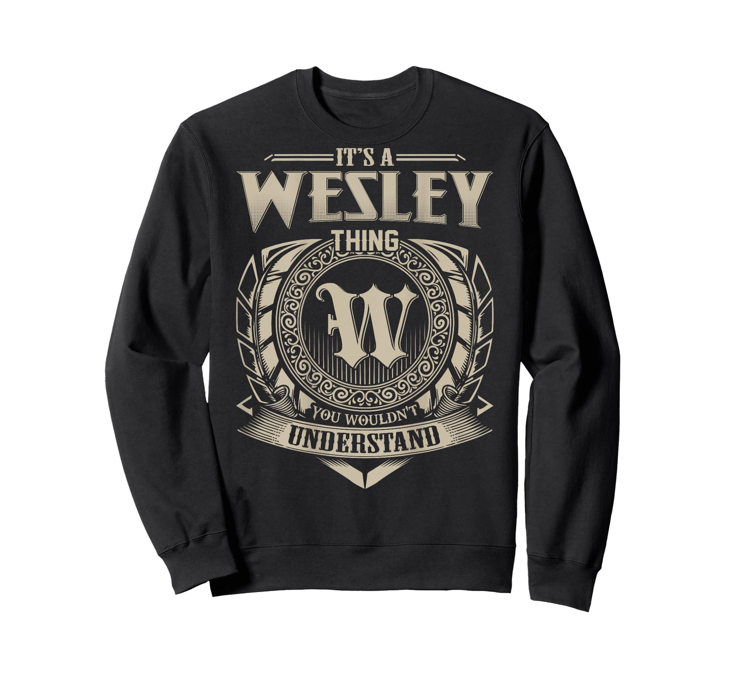 It's A WESLEY Thing You Wouldn't Understand Family Name T-Shirt