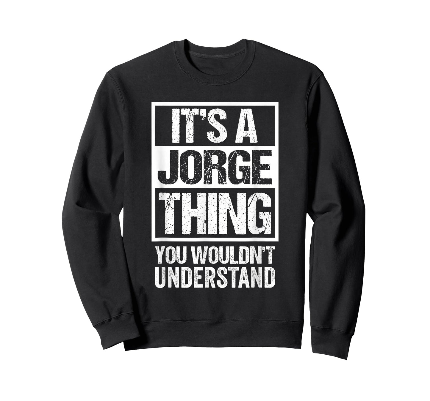 It's A Jorge Thing You Wouldn't Understand - First Name T-Shirt