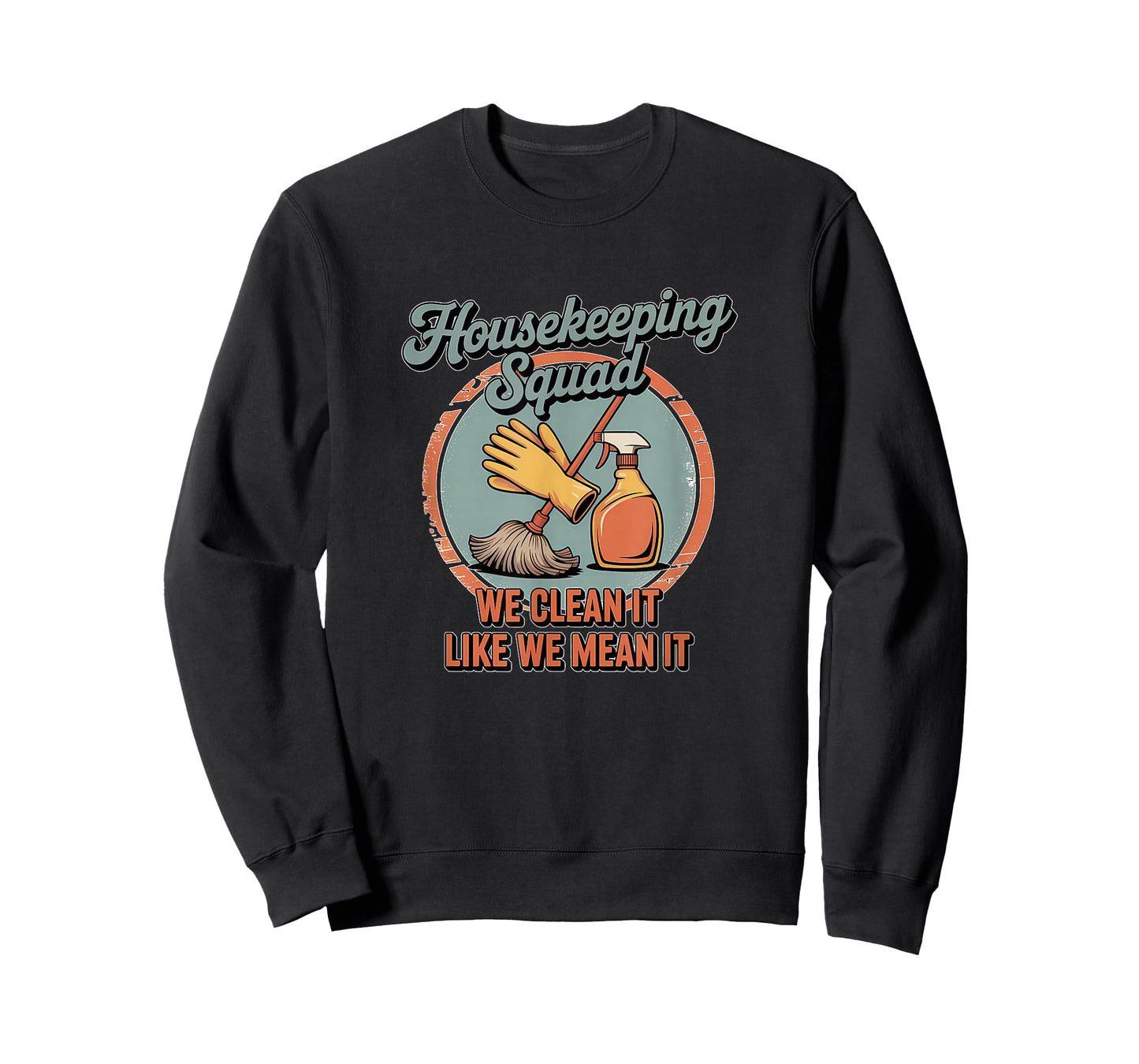 Funny Housekeeping Squad We Clean It Housekeeper T-Shirt