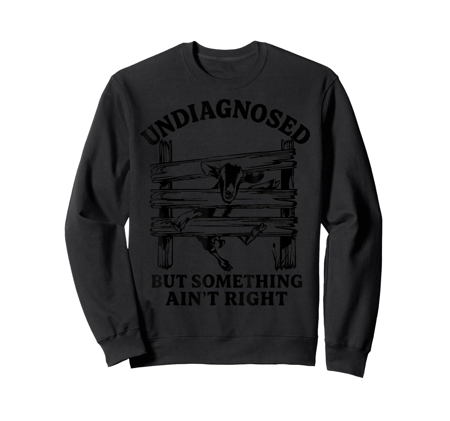 Undiagnosed But Something Ain't Right Funny Goat T-Shirt