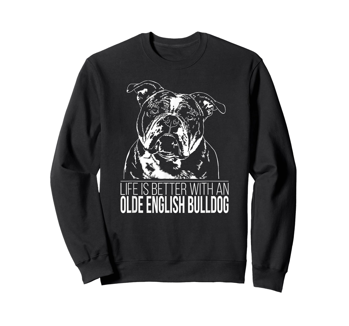 Olde English Bulldog Life is Better Dog OEB Dog Saying T-Shirt