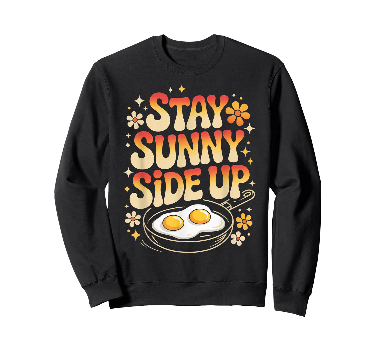 Stay Sunny Side Up Funny Egg Breakfast Positivity T-Shirt