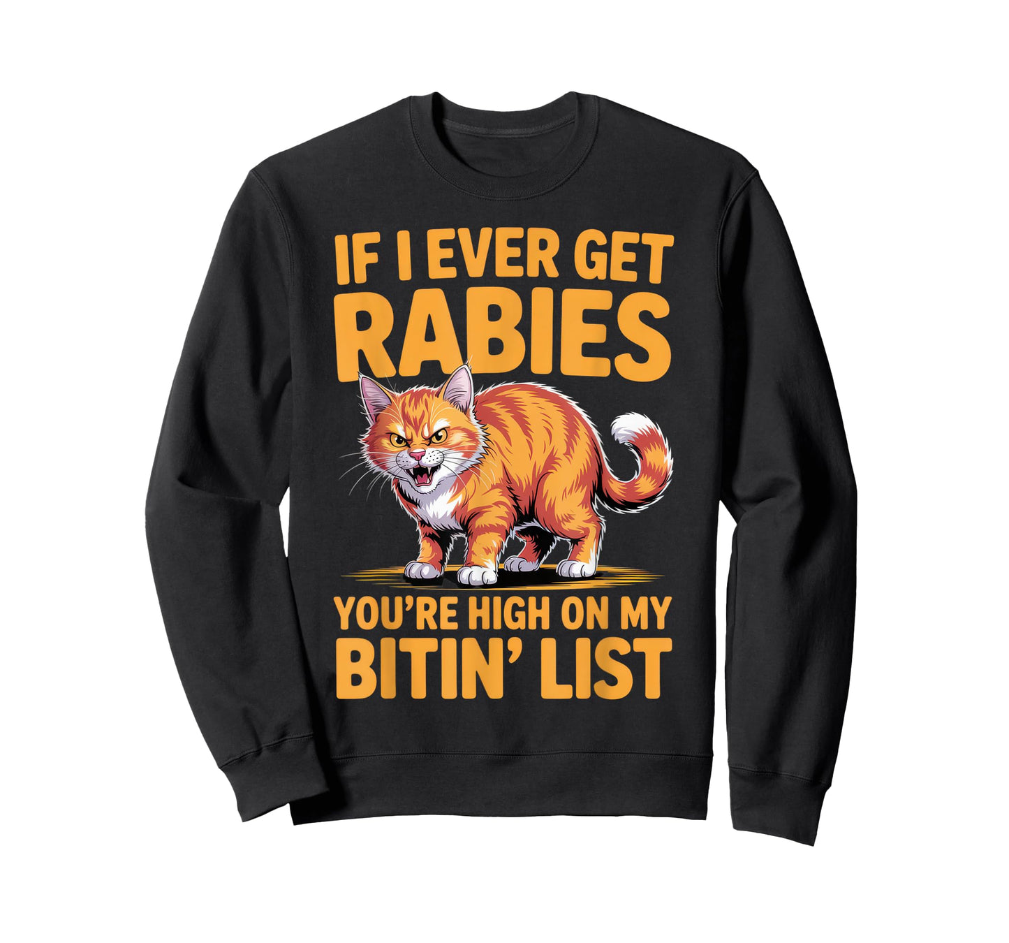 If I Ever Get Rabies Cat Lovers Sarcastic Humor Everyday T-Shirt