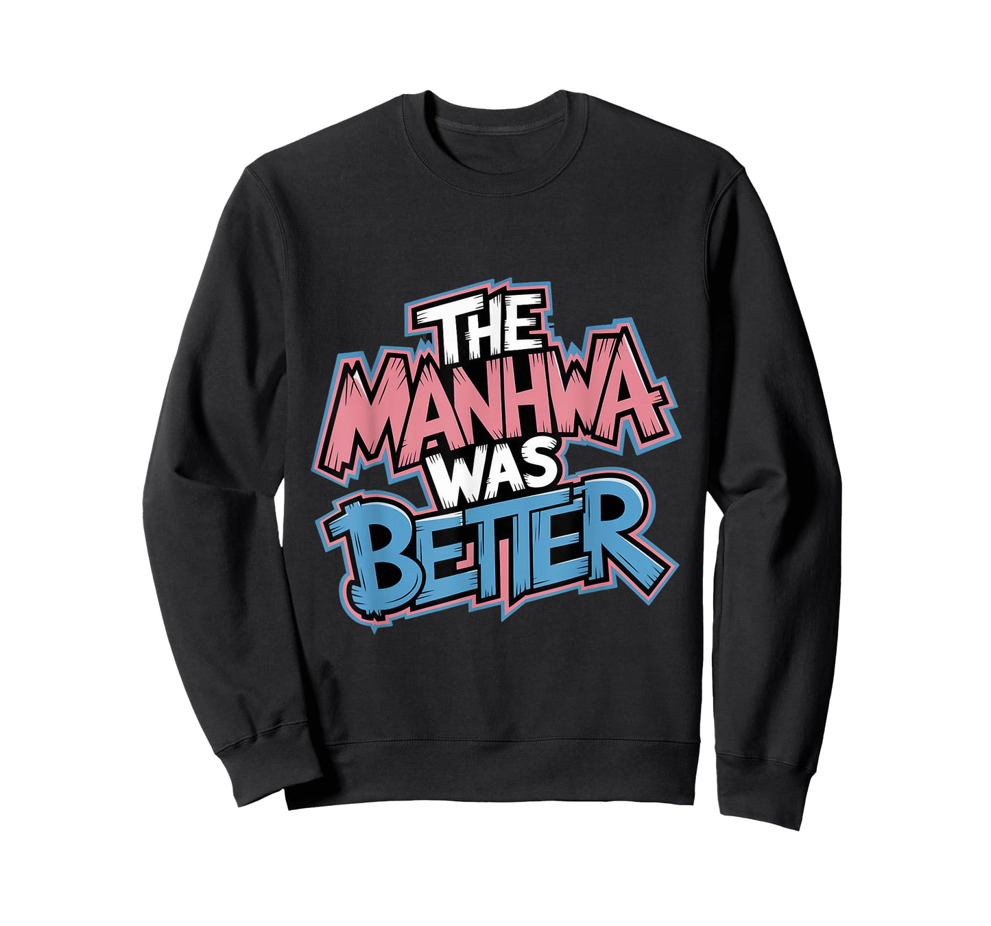 Manhwa Was Better Otaku Manga Reader Kawaii Anime T-Shirt