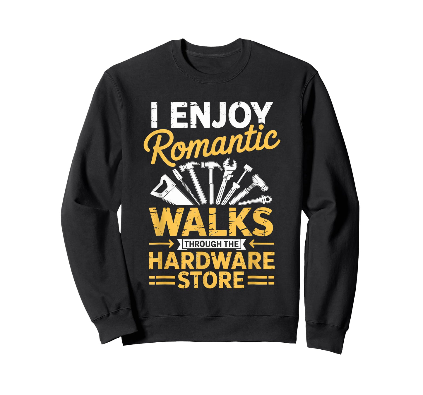 I Enjoy Romantic Walks Through The Hardware Store Dad Father T-Shirt