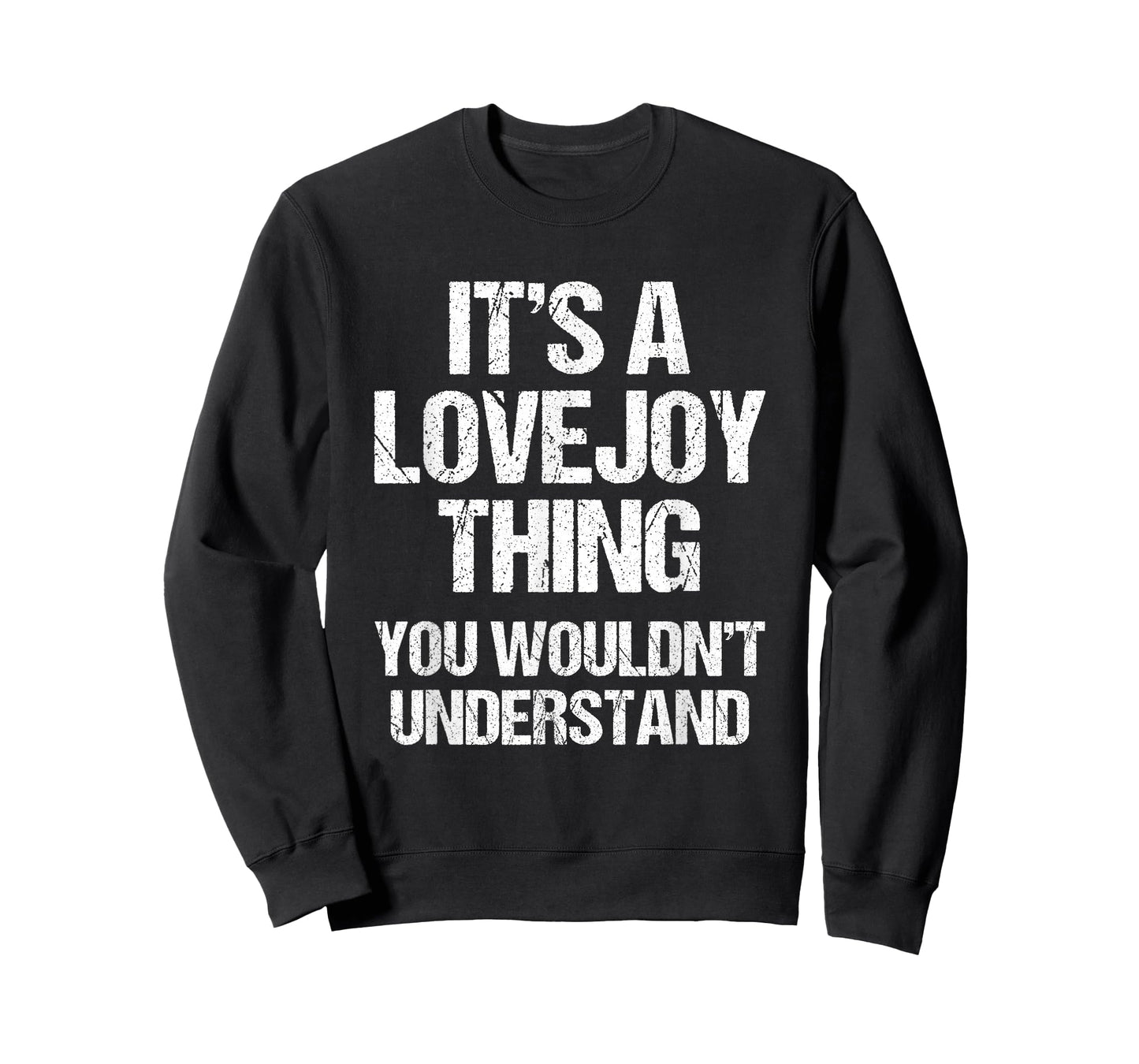 It's A Lovejoy Thing (You Wouldn't Understand) Funny Lovejoy T-Shirt