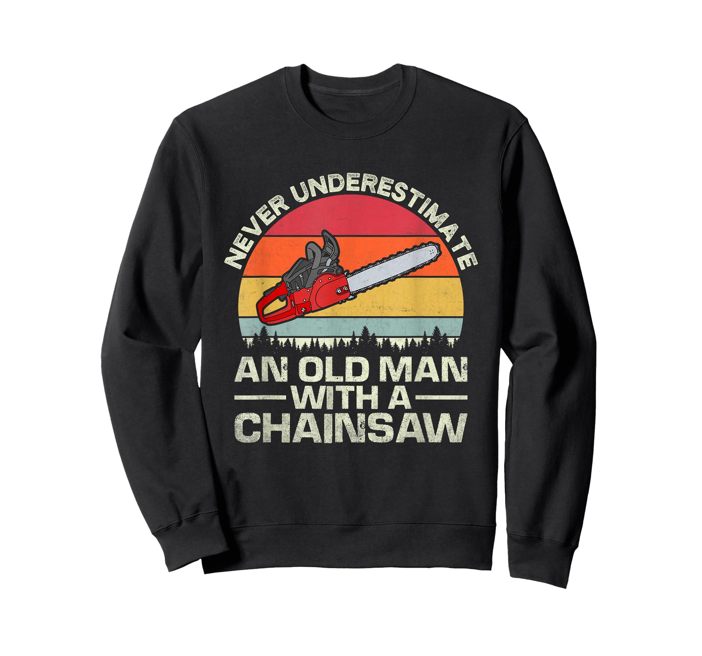 Never Underestimate An Old Man With A Chainsaw T-Shirt