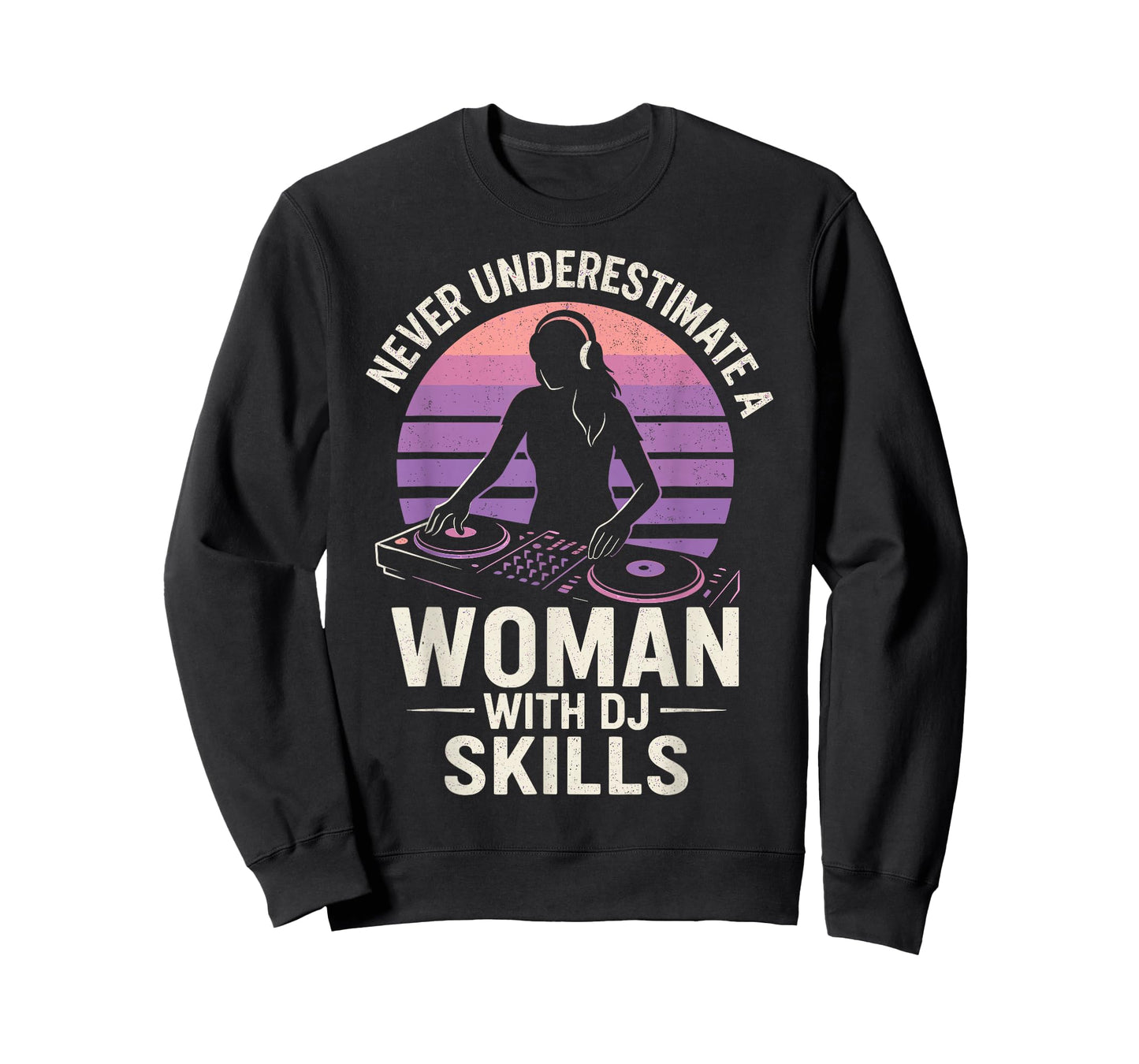 Never Underestimate Woman with DJ Skills EDM Girls Humor T-Shirt