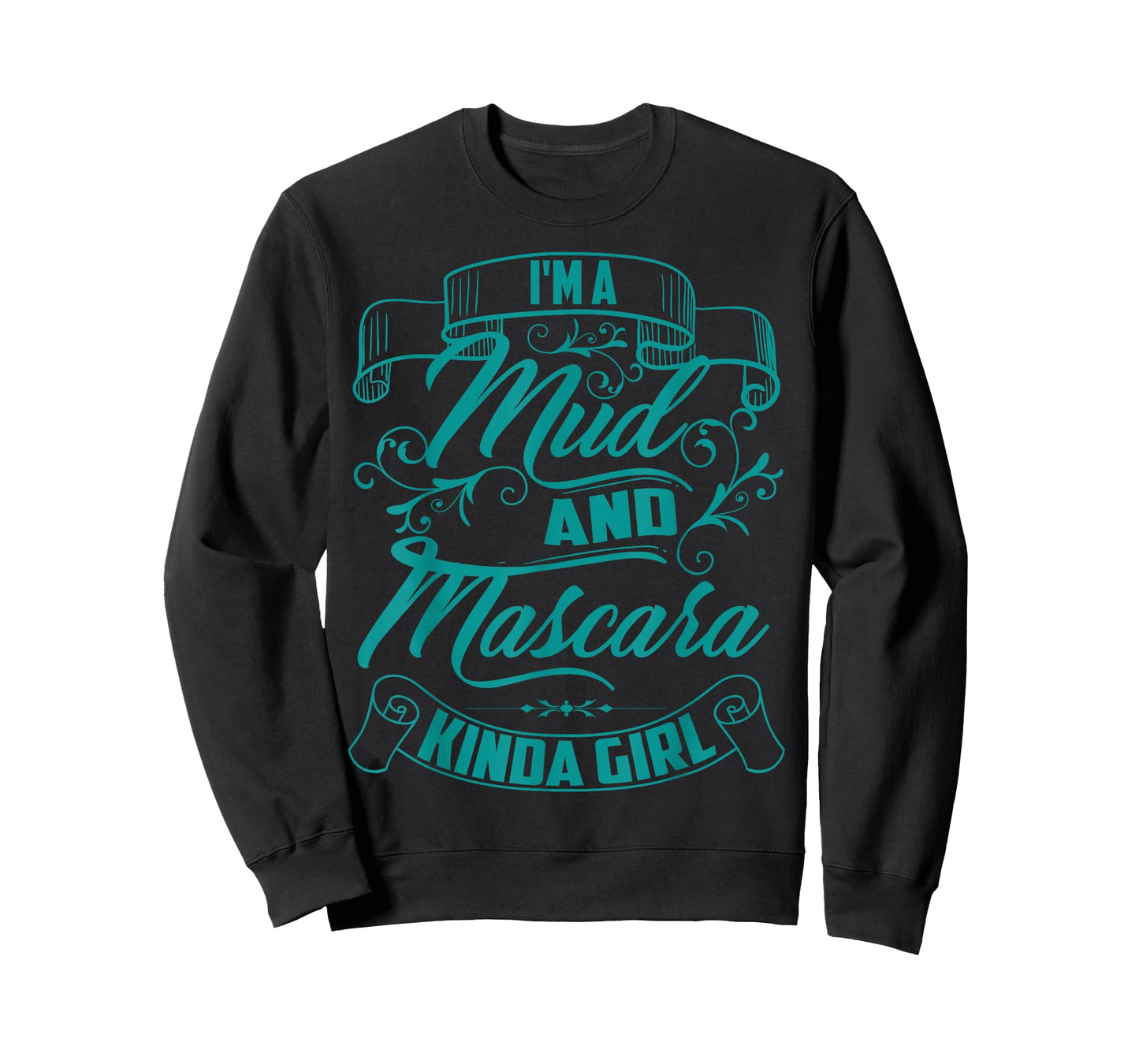 Cool Trendy I'm A Mud And Mascara Kinda Girl MTB Gift T-Shirt